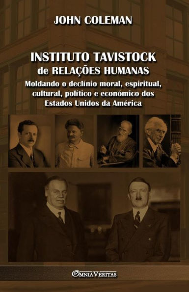 Instituto Tavistock de RelaÃ¯Â¿Â½Ã¯Â¿Â½es Humanas: Moldando o declÃ¯Â¿Â½nio moral, espiritual, cultural, polÃ¯Â¿Â½tico e econÃ¯Â¿Â½mico dos Estados Unidos da AmÃ¯Â¿Â½rica