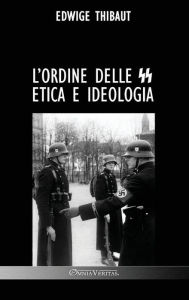 Title: L'Ordine delle SS: Etica e Ideologia, Author: Edwige Thibaut