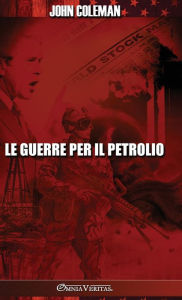 Title: Le guerre per il petrolio, Author: John Coleman