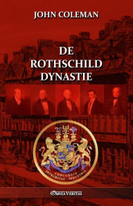 Title: De Rothschild dynastie, Author: John Coleman
