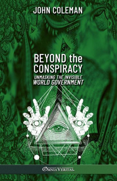 Beyond the Conspiracy: Unmasking the invisible world government