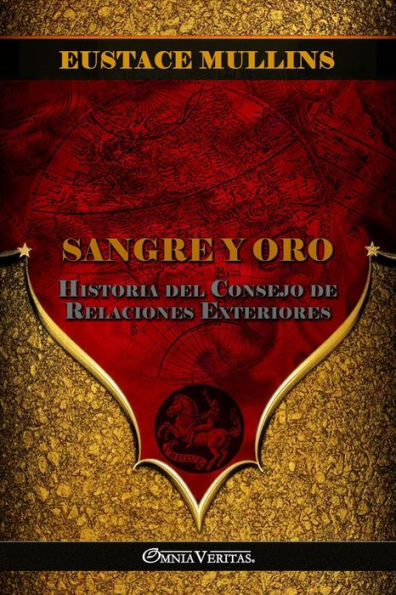 Sangre y Oro: Historia del Consejo de Relaciones Exteriores