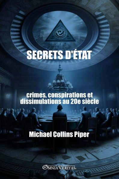 Secrets d'ï¿½tat - crimes, conspirations et dissimulations au 20e siï¿½cle