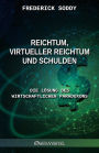 Reichtum, virtueller Reichtum und Schulden: Die Lï¿½sung des wirtschaftlichen Paradoxons