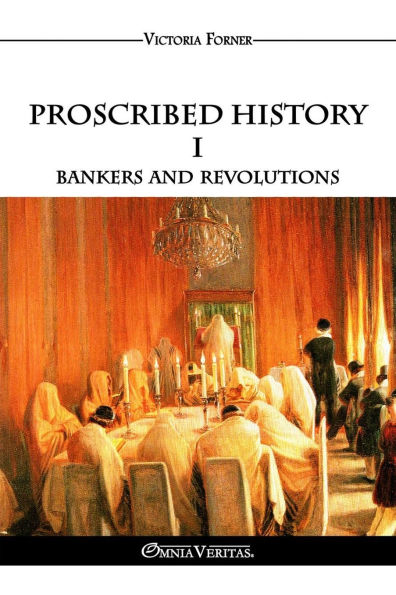 Proscribed History I - Bankers and revolutions: The Role of Jewish Agents in Contemporary History