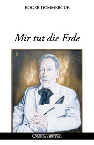 Title: Mir tut die Erde, Author: Roger Dommergue