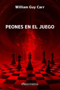 Title: Peones en el Juego, Author: William Guy Carr