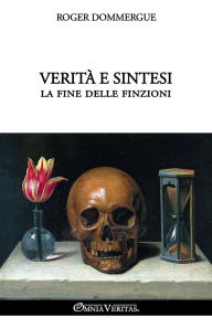 Title: Veritï¿½ e sintesi - La fine delle finzioni, Author: Roger Dommergue
