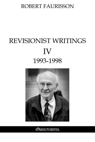 Revisionist Writings IV - 1993 -1998