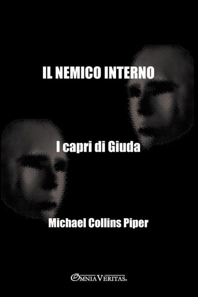 Il nemico interno - I capri di Giuda: La storia scioccante e mai raccontata dell'infiltrazione e della sovversione del movimento nazionalista americano