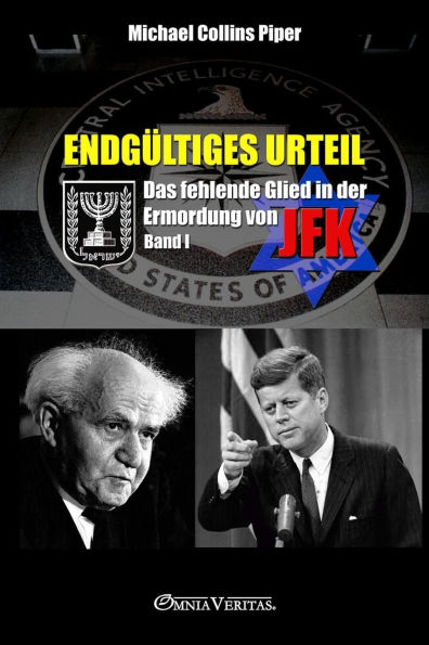 Endgï¿½ltiges Urteil I - Das fehlende Glied in der Ermordung von JFK: Band I
