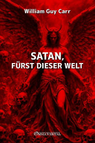 Title: Satan, Fï¿½rst dieser Welt, Author: William Guy Carr