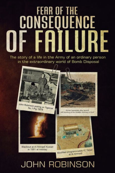 Fear of the Consequence Failure: story a life Army an ordinary person extraordinary world Bomb Disposal