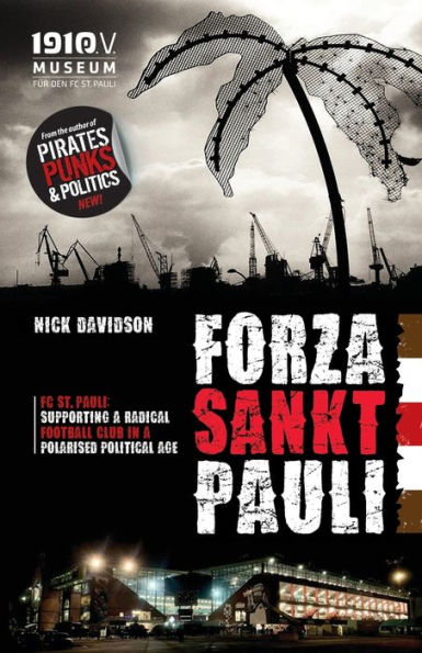 Forza Sankt Pauli: FC St. Supporting a radical football club polarised political age