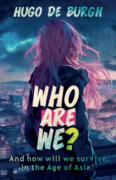 Who Are We?: And how will we survive the Age of Asia?