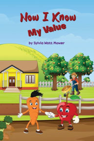 Title: Now I Know: My Value, Author: Sylvia Watt Mower