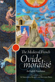 Title: The Medieval French <i>Ovide moralisé</i>: An English Translation [3 volume set], Author: Boydell & Brewer Ltd