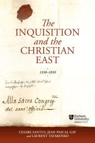 Download ebooks google nook The Inquisition and the Christian East, 1350-1850