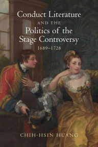 Download books in mp3 format Conduct Literature and the Politics of the Stage Controversy: 1689-1728 by Chih-Hsin Huang  9781837651191 in English