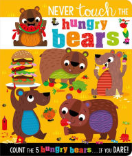 Title: Never Touch the Hungry Bears, Author: Alice Fewery