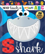 Title: Never Touch an Animal ABC: S is for Shark, Author: Alice Fewery