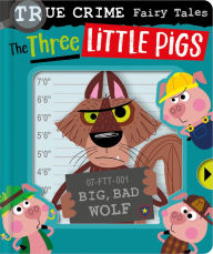 Title: True Crime Fairy Tales the Three Little Pigs, Author: Alexander Cox