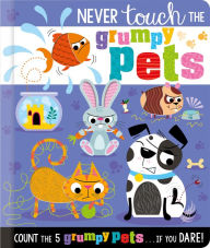 Title: Never Touch the Grumpy Pets, Author: Christie Hainsby