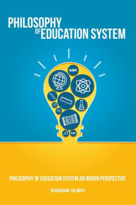Title: Philosophy of Education System An Indian Perspective, Author: Yalanati Devadanam