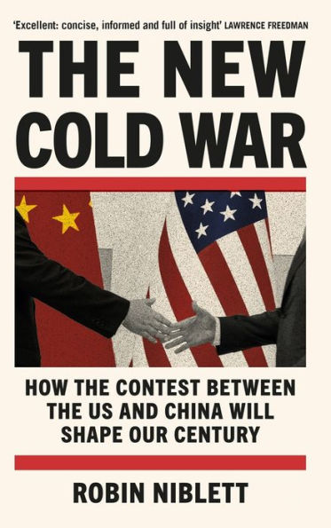 the New Cold War: How Contest Between US and China Will Shape Our Century