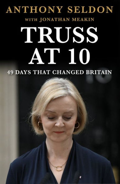 Truss at 10: 49 Days that Changed Britiain