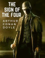 The Sign Of The Four: The Second Novel-length by Sir Arthur Conan Doyle about the Character of Sherlock Holmes