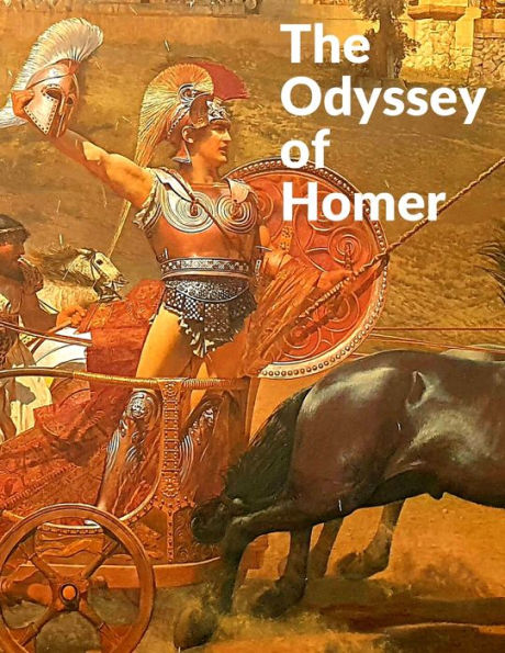 The Odyssey of Homer: Literature's Grandest Evocation of Everyman's Journey though Life