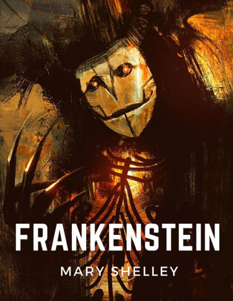 Frankenstein: The Modern Prometheus