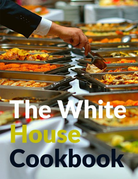 The White House Cookbook