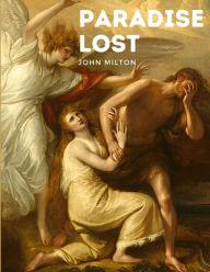 Title: Paradise Lost: One of the Greatest Epic Poems in the English Language, Author: John Milton