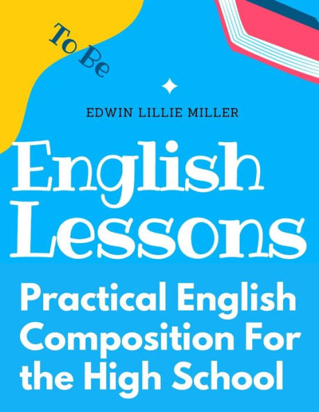 Practical English Composition For the High School