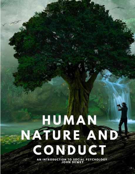 Human Nature and Conduct - An introduction to social psychology