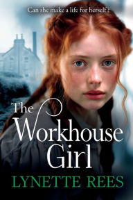 Title: The Workhouse Girl, Author: Lynette Rees