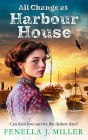 All Change at Harbour House