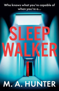 Title: Sleepwalker, Author: M A Hunter