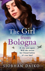 Title: The Girl from Bologna, Author: Siobhan Daiko