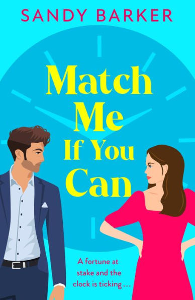 Match Me If You Can: An utterly hilarious, will-they-won't-they? romantic comedy from Sandy Barker