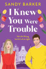 I Knew You Were Trouble