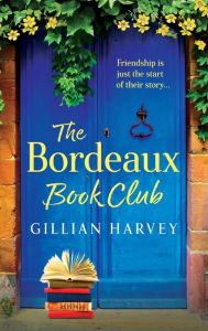 Title: The Bordeaux Book Club, Author: Gillian Harvey