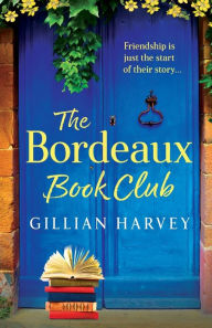 Title: The Bordeaux Book Club, Author: Gillian Harvey