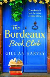 Title: The Bordeaux Book Club, Author: Gillian Harvey
