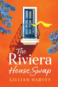 Title: The Riviera House Swap, Author: Gillian Harvey