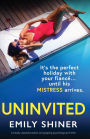 Uninvited: A totally unputdownable and gripping psychological thriller