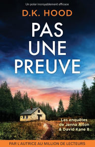 Title: Pas une preuve: Un polar incroyablement efficace, Author: D K Hood