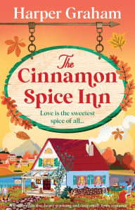 Download ebooks for free in pdf The Cinnamon Spice Inn: A totally addictive, heart-warming and cozy small-town romance